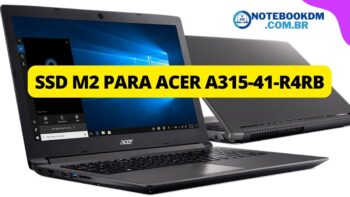 Veja Qual SSD M2 é compatível com o Aspire 3 A315-41-R4RB
