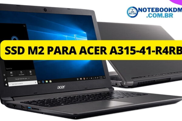 Veja Qual SSD M2 é compatível com o Aspire 3 A315-41-R4RB