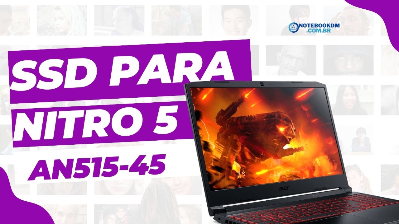 SSD para Nitro 5 AN515-45 DO TIPO M2 NVME OU SATA III