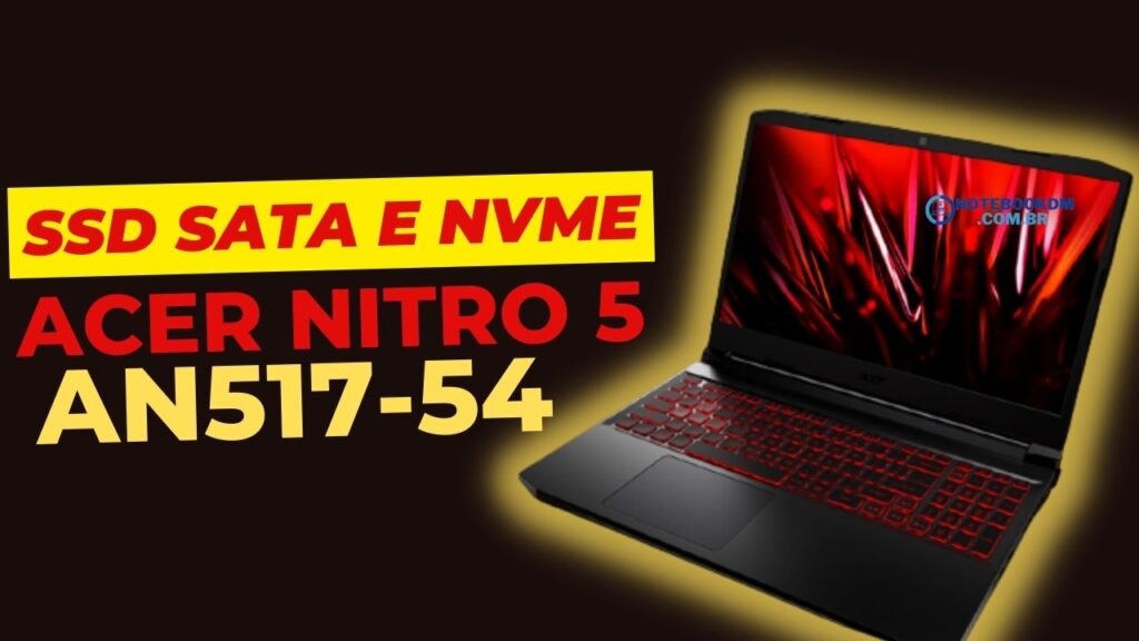 SSD para Nitro 5 aN517-54 do tipo M.2 NVME ou TIPO SATA 3