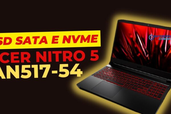 SSD para Nitro 5 aN517-54 do tipo M.2 NVME ou TIPO SATA 3