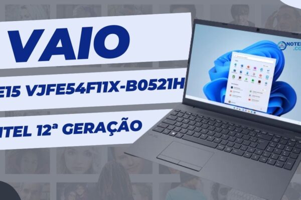 VAIO FE15 VJFE54F11X-B0521H: Notebook com i3-1215U 2022