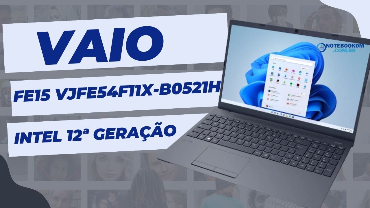 VAIO FE15 VJFE54F11X-B0521H: Notebook com i3-1215U 2022