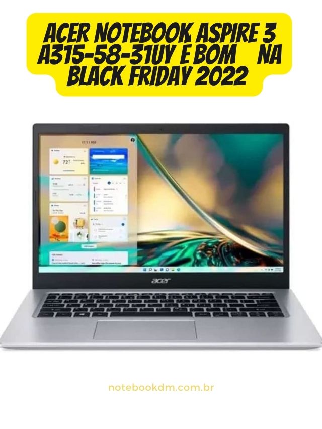 ACER Notebook Aspire 3 A315-58-31UY é bom
