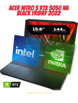 Acer NITRO 5 RTX 3050 Na Black Friday 2022 por R$ 4.589,10 Á VISTA. Este valor da promoção é valido para o dia 25 de novembro de 2022 e pode ser modificado sem aviso prévio pelo anunciante
