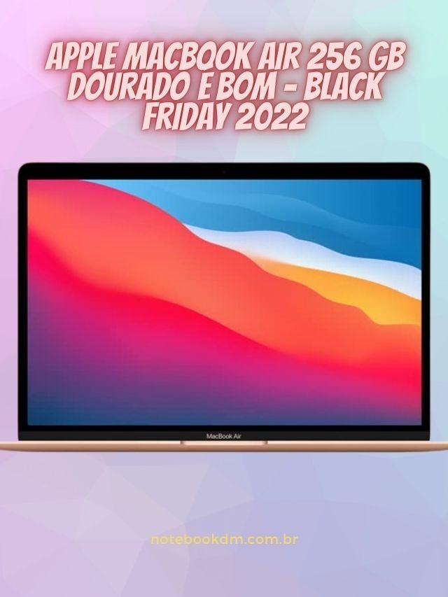 Apple MacBook Air 256 GB Dourado é bom – Black Friday 2022