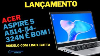 Acer Aspire 5 A514-54-324N é bom ! Com Linux Gutta e i3 11ª Gen