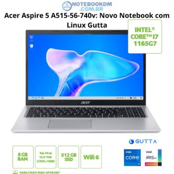 Acer Aspire 5 A515-56-740v: Novo Notebook com Linux Gutta