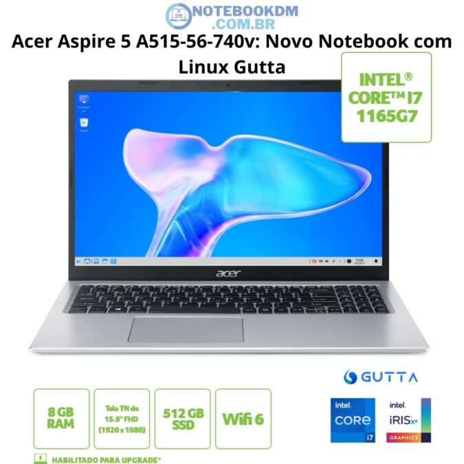 Acer Aspire 5 A515-56-740v: Novo Notebook com Linux Gutta