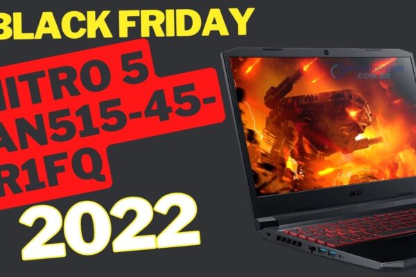 Acer Nitro 5 AN515-45-R1FQ na black Friday 2022 Black das Blacks