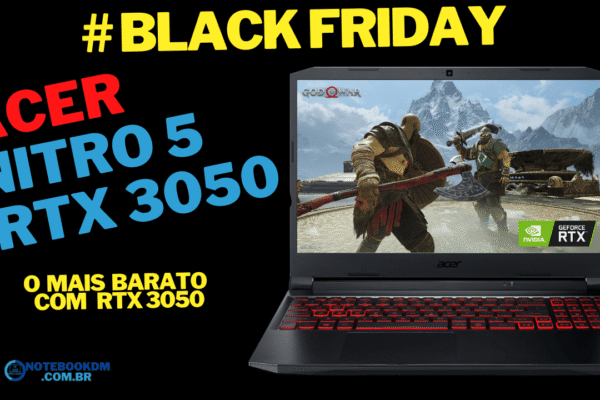 Acer NITRO 5 RTX 3050 na Black Friday 2022 por R$ 4.589,10