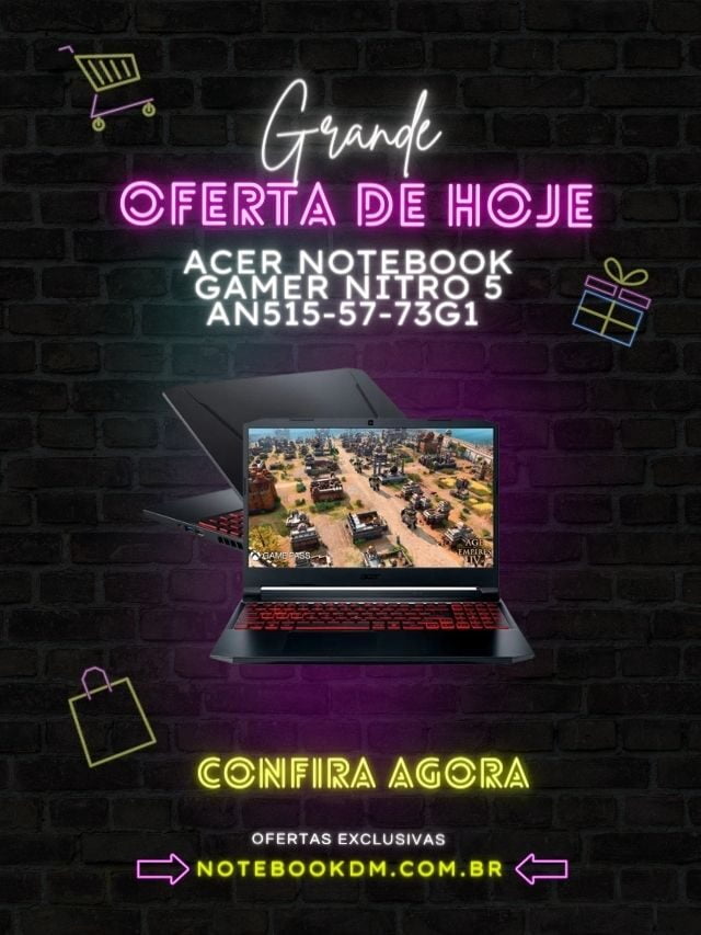 ACER Notebook Gamer Nitro 5 AN515-57-73G1 É Bom ! Promoção Do Dia