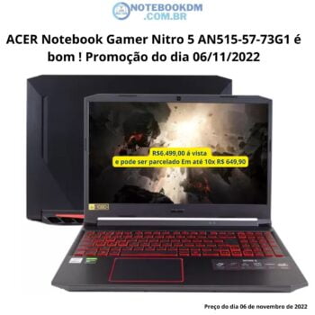 ACER Notebook Gamer Nitro 5 AN515-57-73G1 é bom Promoção