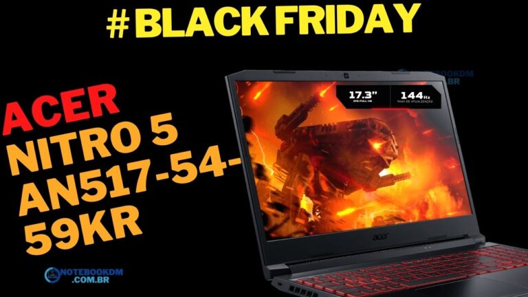 Acer Notebook Nitro 5 An517-54-59kr Na Black Friday 2022 Brasil - R$ 3.779,10 À Vista No PIX​