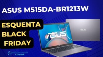 Asus M515DA-BR1213W esquenta black friday 2022
