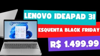 Lenovo IdeaPad 3i 82BU0006BR Esquenta Black Friday 1.499,99