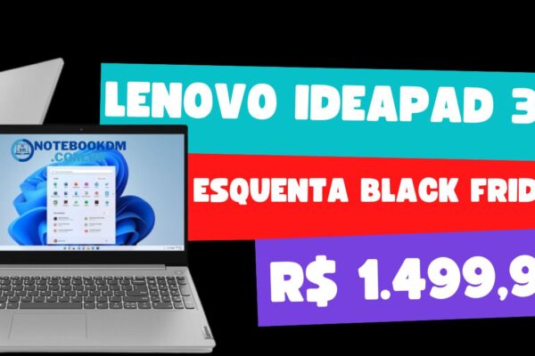 Lenovo IdeaPad 3i 82BU0006BR Esquenta Black Friday 1.499,99