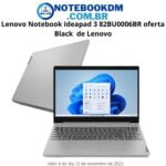 Lenovo Notebook Ideapad 3 82BU0006BR oferta Black R$ 1.399,00 à vista 1 Lenovo Notebook Ideapad 3 82BU0006BR oferta Black de Lenovo