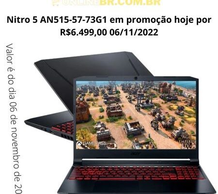 Nitro 5 AN515-57-73G1 em promoção hoje por R$6.499,00 06/11