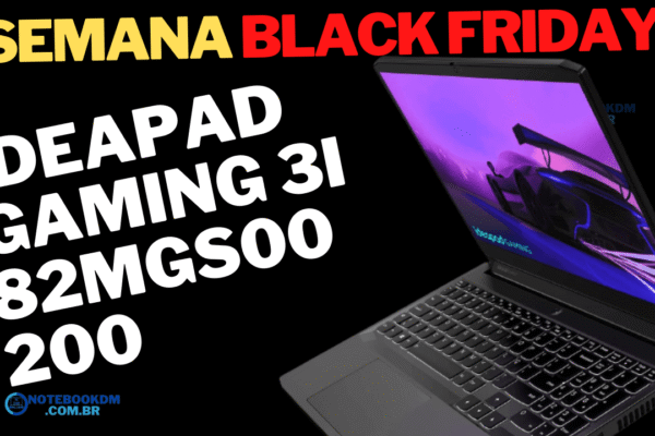 Lenovo GAMING 3i 82MGS00200 Semana BLACK FRIDAY 2022 - R$3.400,00​