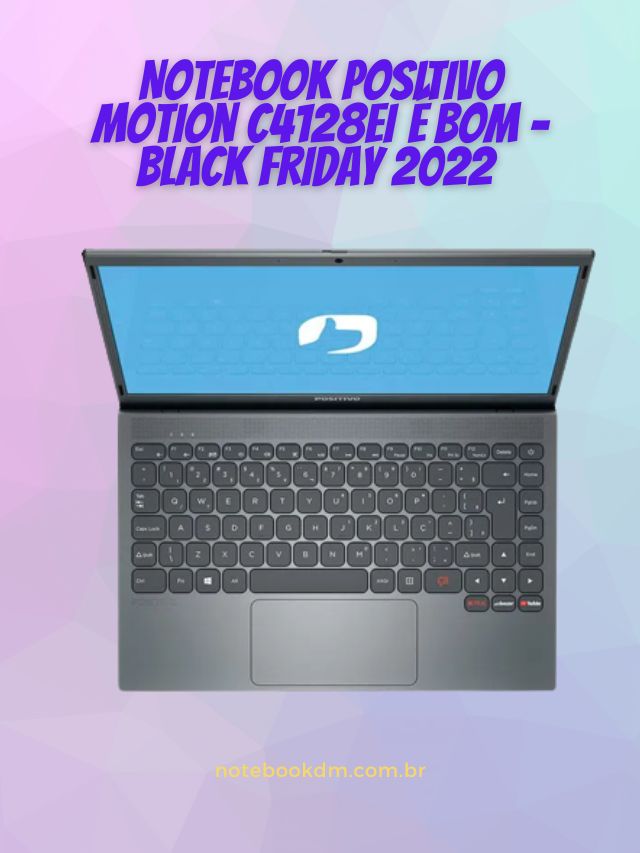 Notebook Positivo Motion C4128Ei é bom - Black Friday 2022