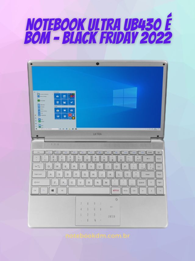 Notebook Ultra UB430 é bom - black friday 2022. O Notebook Ultra UB430 para estudar, navegar na internet PROCESSADOR Intel Core I3-7020u