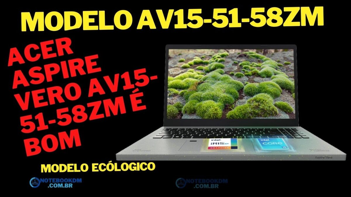 ACER Notebook Aspire VERO AV15-51-58ZM é bom para trabalhar Ele é um notebook com pegada Ecológica e 80% dos materiais dele é reciclado