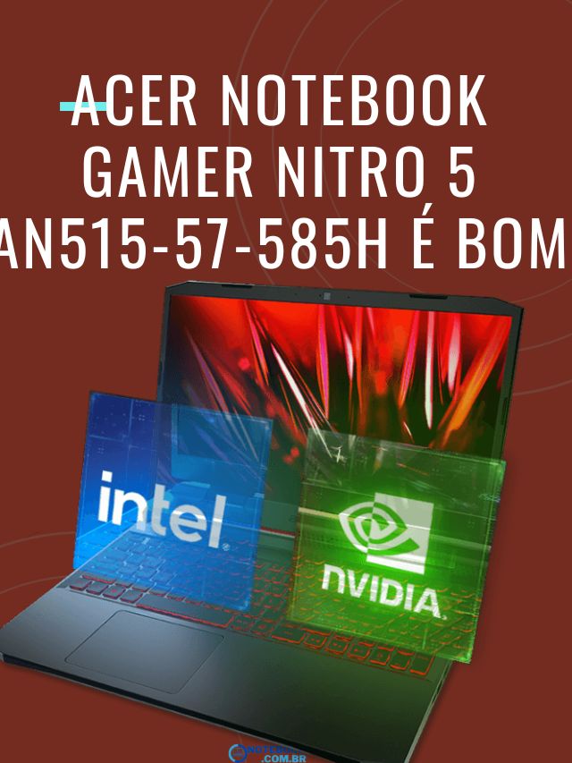 ACER Notebook Gamer Nitro 5 AN515-57-585H é bom Veja os principais detalhes deste notebook Gamer da Acer. Ele pode rodar jogos com bom desempenho gráfico. Ele é recomendado para rodar GTA V, FORTNITE