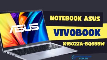 Asus Vivobook X1502ZA-BQ655W é bom ! Notebook com i5 1235U 12ª geração e Tela FULL HD IPS antirreflexo.