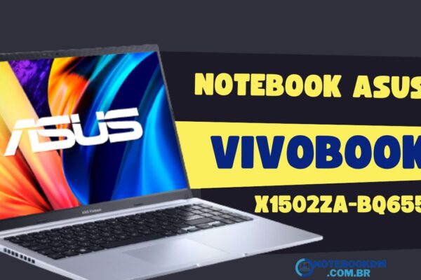 Asus Vivobook X1502ZA-BQ655W é bom ! Notebook com i5 1235U 12ª geração e Tela FULL HD IPS antirreflexo.