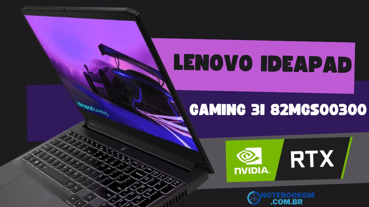 Lenovo ideapad Gaming 3i 82MGS00300 é bom ! Com RTX 3050