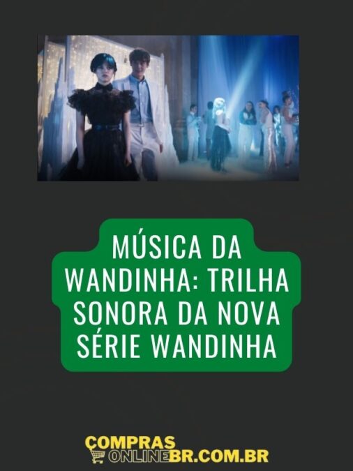 Música da Wandinha: Trilha Sonora da nova Série Wandinha