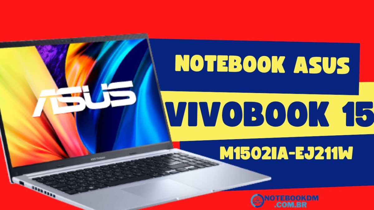 Notebook Asus Vivobook 15 M1502IA-EJ211W é bom ! C/ Ryzen 7-4800H