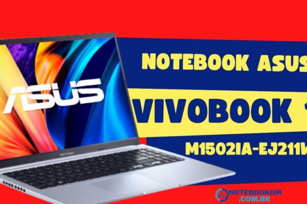 Notebook Asus Vivobook 15 M1502IA-EJ211W é bom ! C/ Ryzen 7-4800H