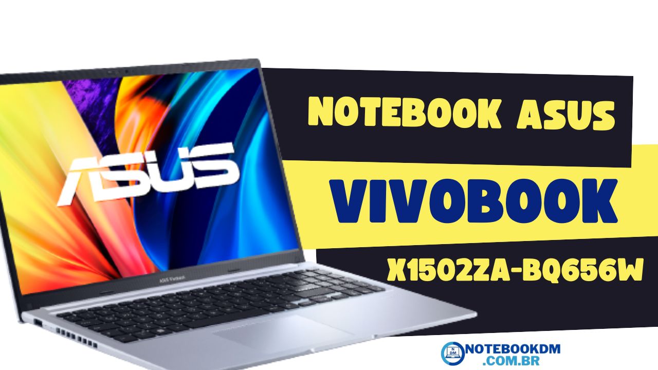 Notebook asus Vivobook X1502ZA-BQ656W é bom ! Com i5 12ª Intel Core i5 1235U Tela IPS FULL HD Placa de Vídeo Intel Iris Xe 90NB0VX2-M00VL0