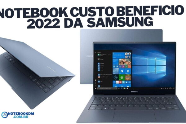 Notebook CUSTO beneficio 2022 da SAMSUNG Leve e compacto