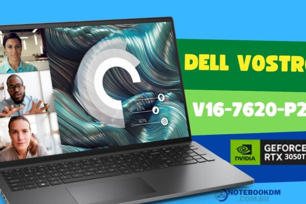 Notebook Dell Vostro V16-7620-P20P é bom ! i7 12ª Geração 2022