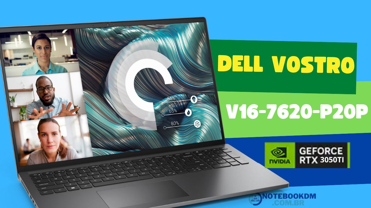 Notebook Dell Vostro V16-7620-P20P é bom ! i7 12ª Geração 2022