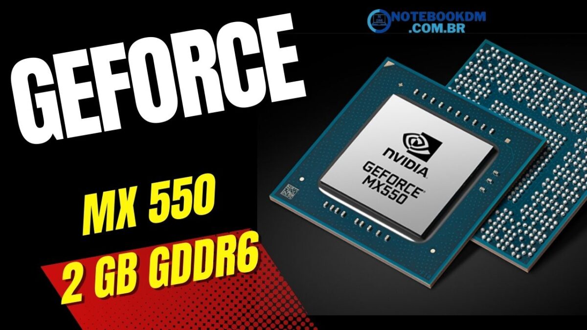 Nvídia Geforce MX 550 É Boa ! Chip de notebook Geforce MX 550