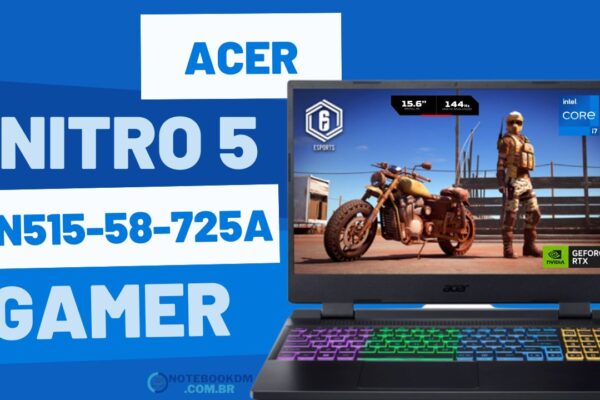 Acer Nitro 5 AN515-58-725A é um modelo Gamer, que têm excelente configuração