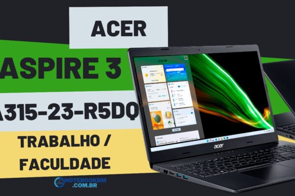 Acer Aspire 3 A315-23-R5DQ é um bom notebook para o usuário comum. Com o sistema operacional Windows 11
