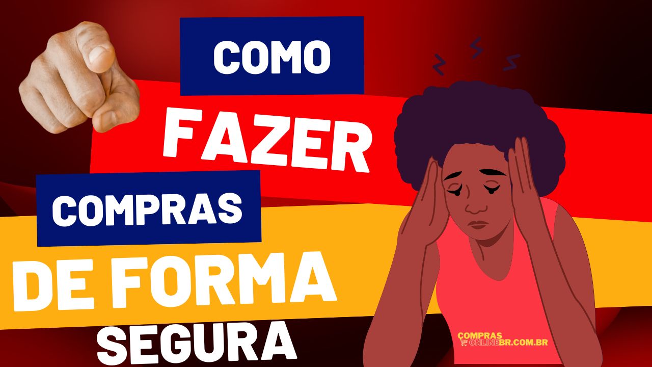 Compras Online Seguras 1 Como fazer compras online de forma segura: 7 dicas importantes