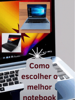 Veja Como escolher o melhor notebook para você