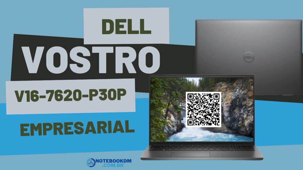 Notebook Dell Vostro V16-7620-P30P Têm uma configuração excelente para lidar com diversos trabalhos