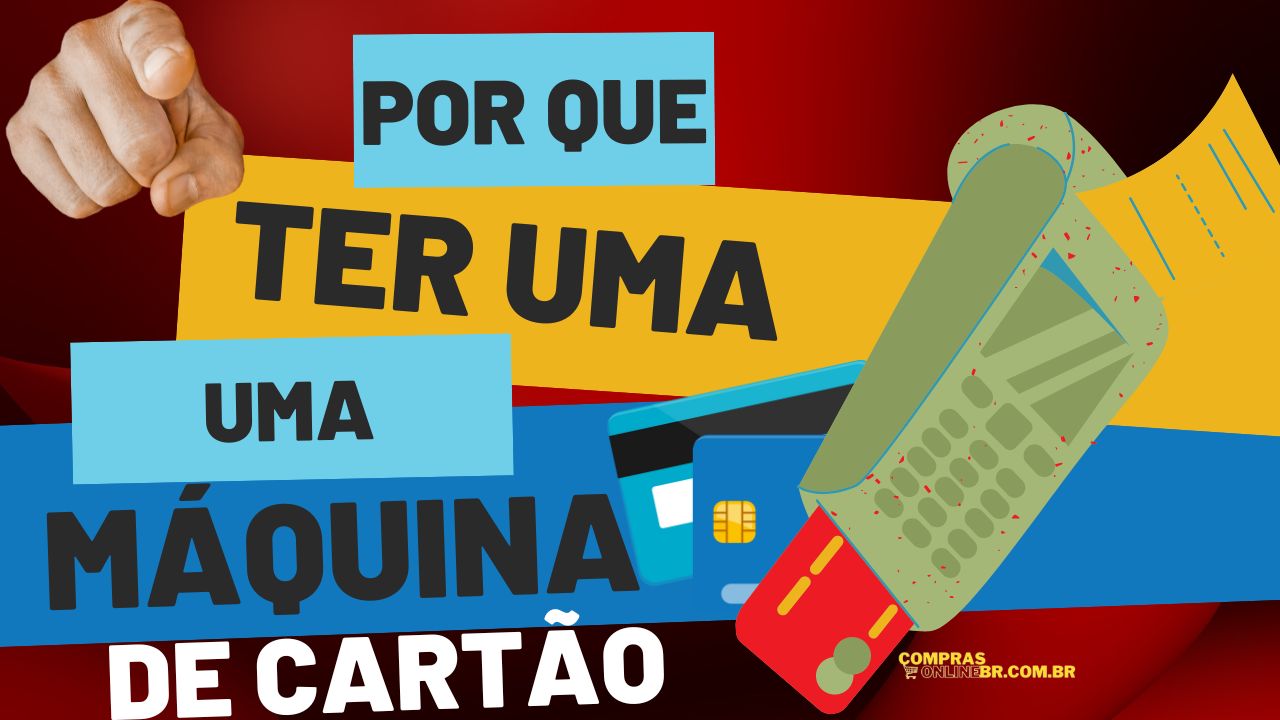 Por que ter uma máquina de cartão de crédito é fundamental para o seu trabalho 1 Por que ter uma máquina de cartão de crédito é fundamental para o seu trabalho