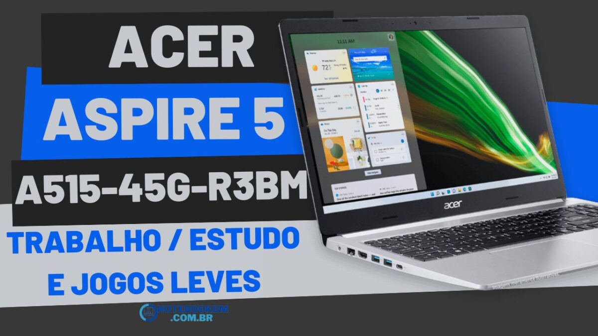 "Acer Aspire 5 A515-45G-R3BM: Desempenho e Performance
