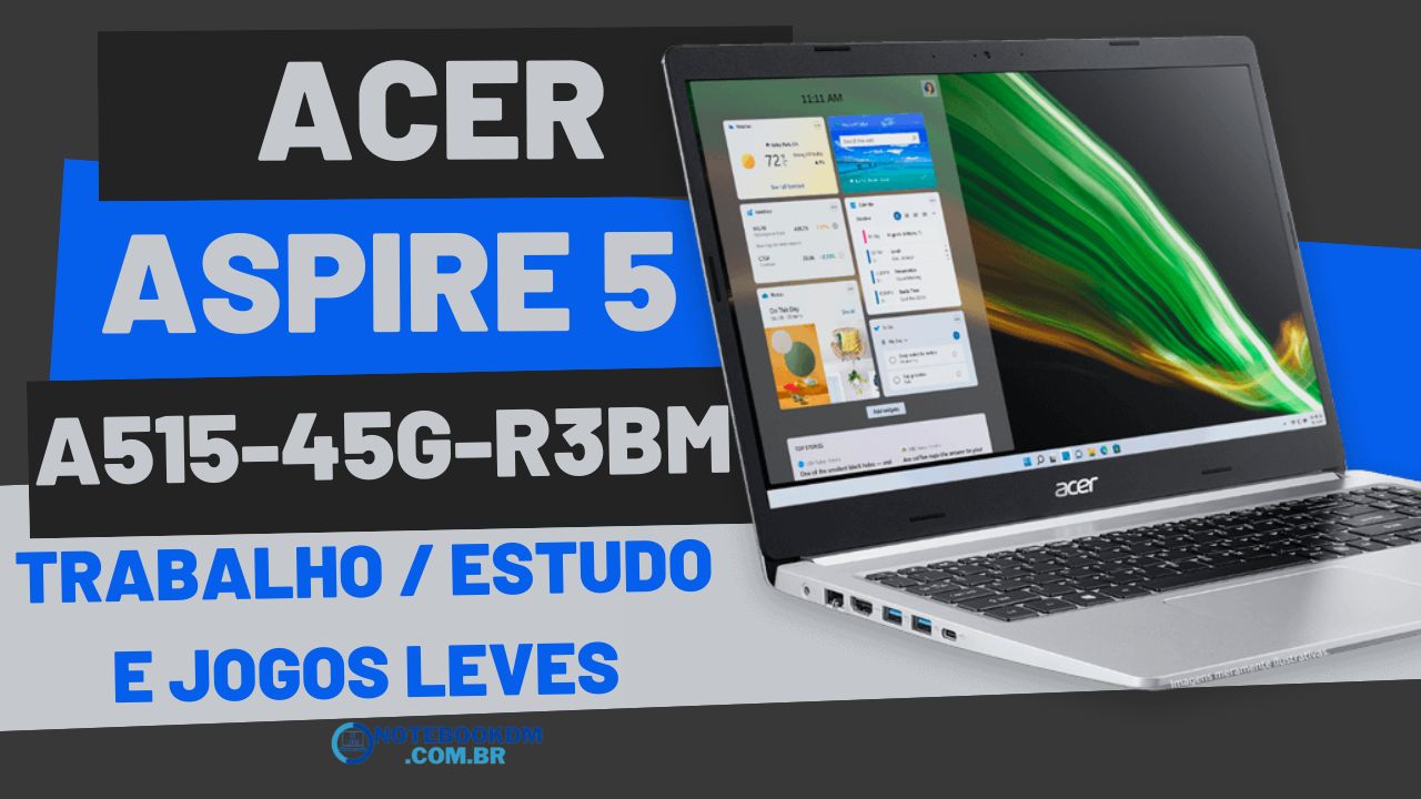 "Acer Aspire 5 A515-45G-R3BM: Desempenho e Performance