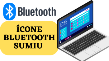 ícone bluetooth sumiu e como solucionar o problema de Bluetooth