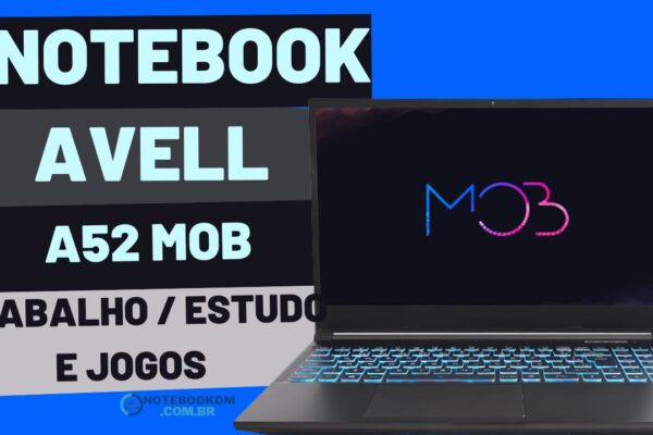 Excelente desempenho em jogos ou trabalhos gráficos com o Notebook Avell A52 MOB !