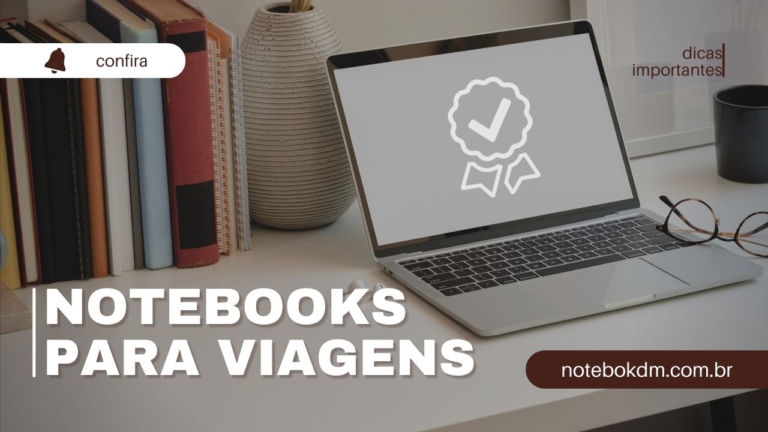 Notebooks para trabalhar em viagens: Detalhes importantes ao escolher um computador portátil Para home office empresários e freelancers
